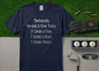 3-Over Today" Funny Golf T-Shirt