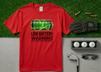 The "Critical Power Status" Low Battery Golf T-Shirt